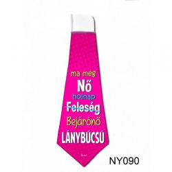   Nyakkend lnybcsra,-Ma mg n holnap felesg vagy bejrn,felirattal.
